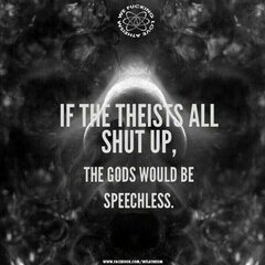 theist shut up let god do talking for once.jpg