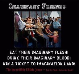 eat imaginary brea drink imaginary blood win ticket to imaginary land.jpg